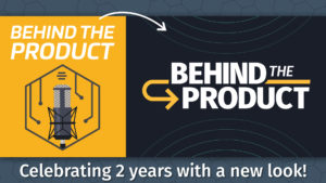 Celebrating two years of "Behind the Product" podcast with new logo